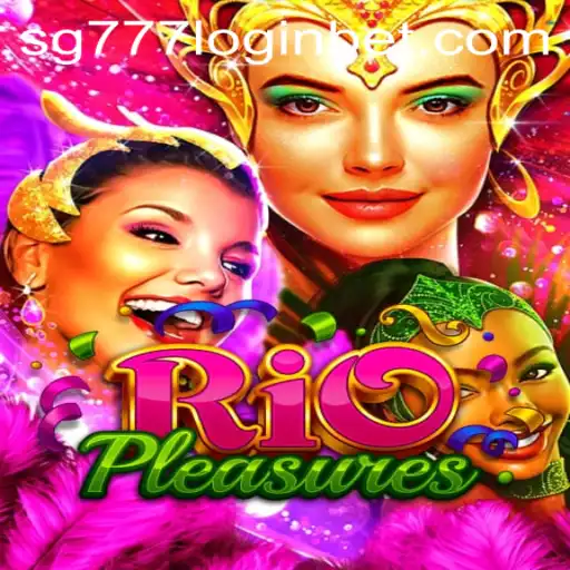 RioPleasures: An Exciting Adventure with sg777 Login